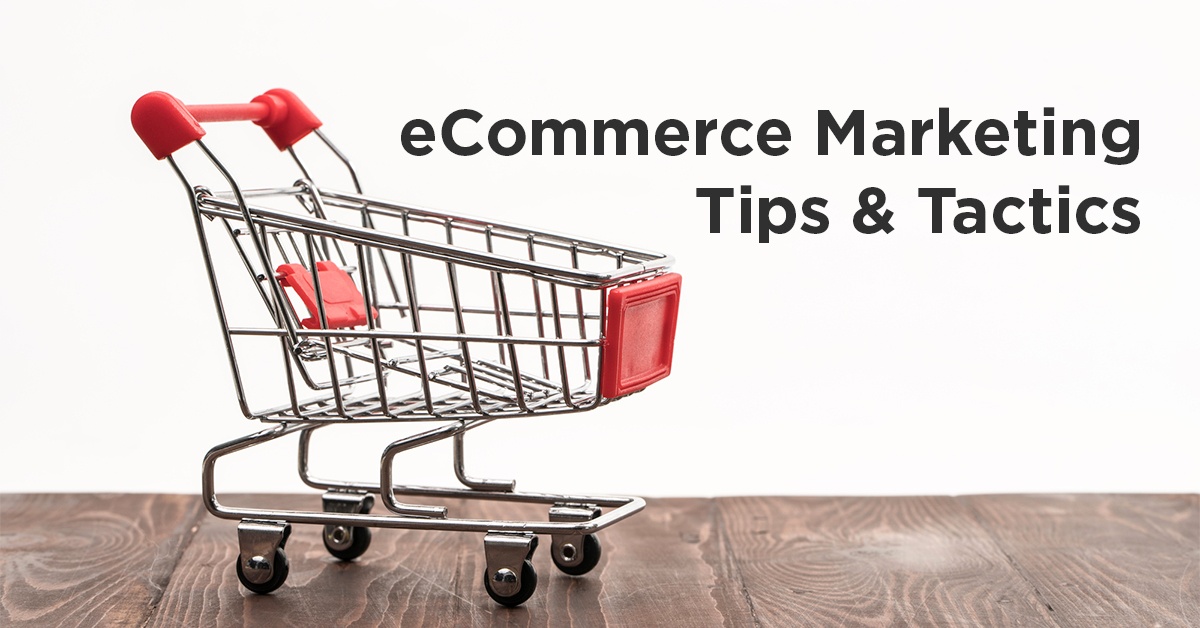 Ecommerce Marketing Tips and Tactics